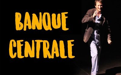 JEUDI 1ER JUILLET À 20H : BANQUE CENTRALE